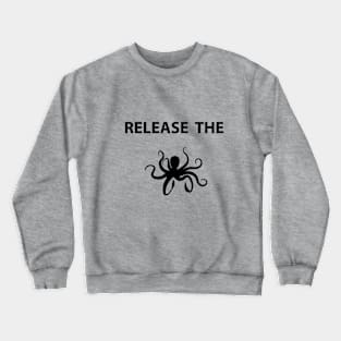 Release The Kraken Crewneck Sweatshirt